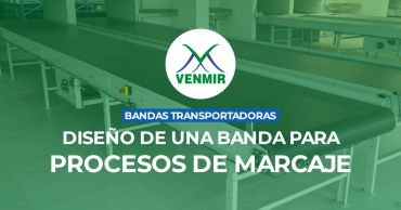 Cómo debe ser el diseño de una banda transportadora para procesos de marcaje de mercancía